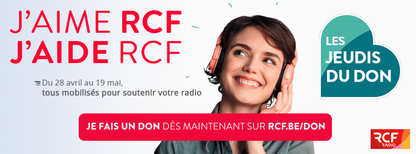 J'aime RCF, J'aide RCF - Tous mobilisés avec 1RCF pour les jeudis du don