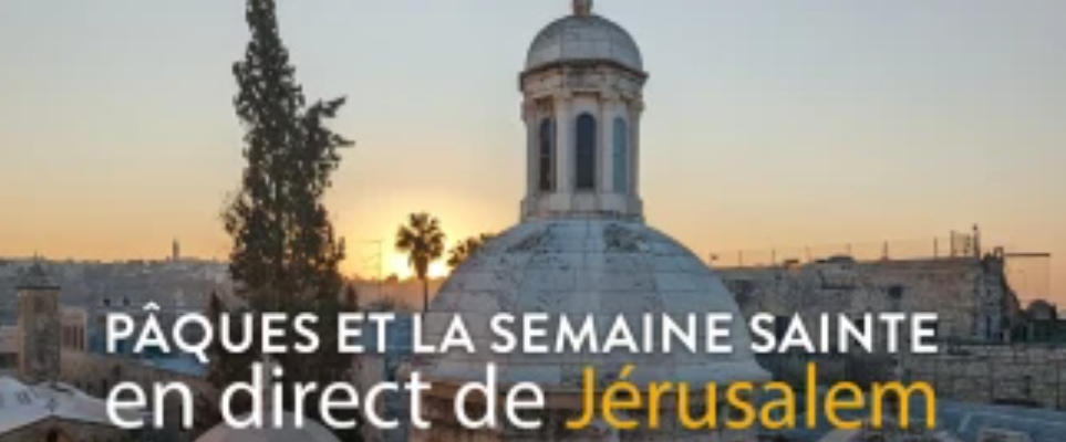 Programmation spéciale Pâques 2023 sur 1RCF depuis Jérusalem